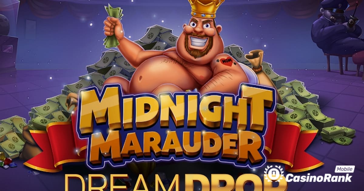เกมผ่อนคลายรวมแจ็คพอต Dream Drop เข้ากับสล็อต Midnight Marauder